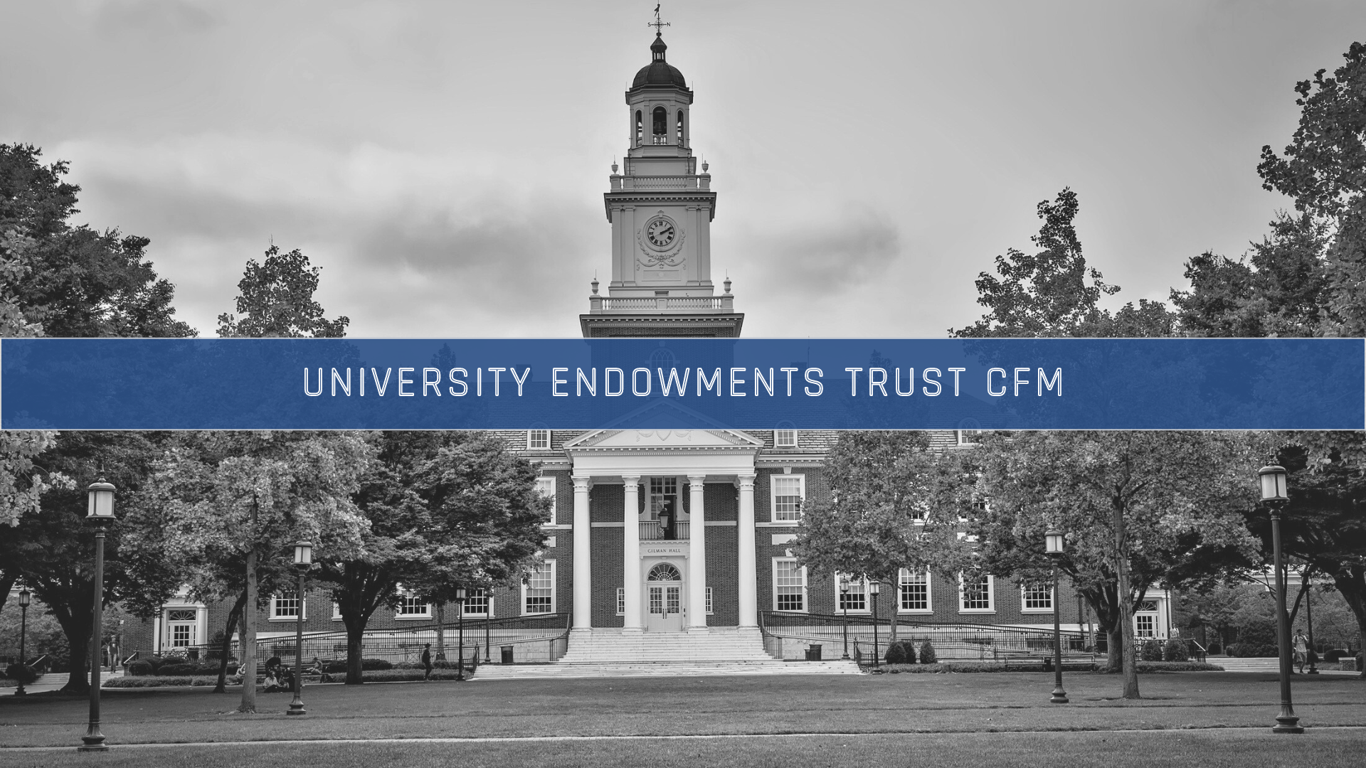 University Endowments Trust CFM